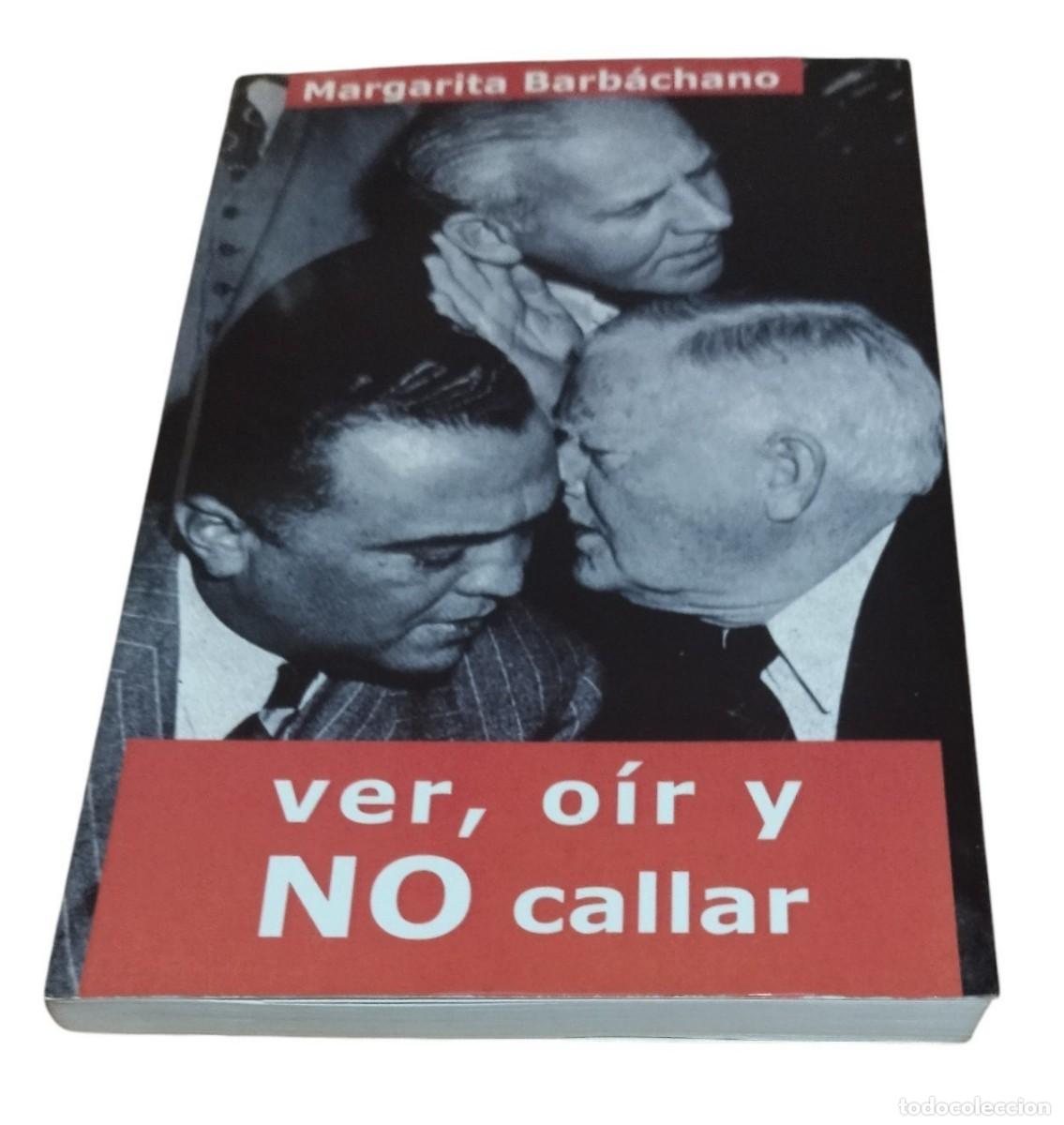 Libros de segunda mano: Ver, o&iacute;r y NO callar / MARGARITA BARB&Aacute;CHANO. EDITORIAL CEP 2003. EXCELENTE ESTADO.