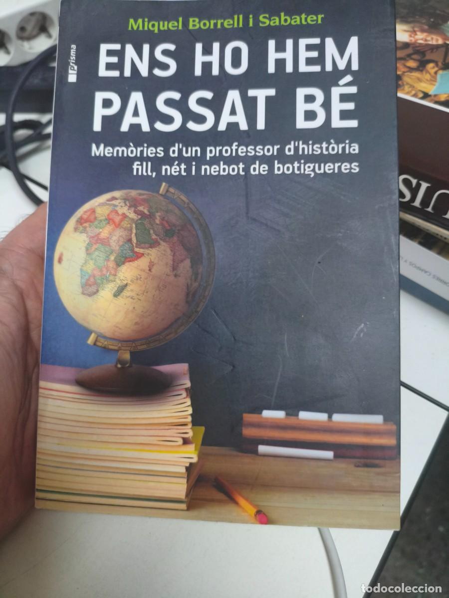 Libros de segunda mano: Ens Ho Hem Passat Be Mem&ograve;ries d'un professor d'hist&ograve;ria fill n&eacute;t nebot de botigueres Miquel Borrell
