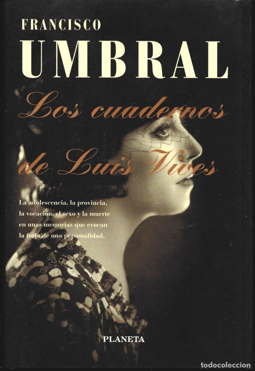 Libros de segunda mano: Francisco UMBRAL : Los cuadernos de Luis Vives. (Ed. Planeta, col. Espa&ntilde;a plural, 1&ordf; edici&oacute;n, 1996)
