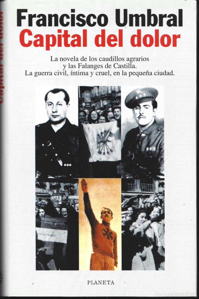 Libros de segunda mano: Francisco UMBRAL : Capital del dolor. (Ed. Planeta, 1&ordf; edici&oacute;n, 1996)