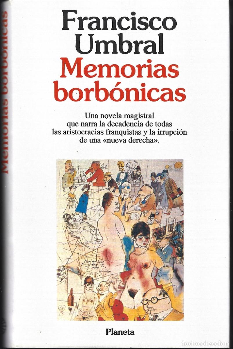 Libros de segunda mano: Francisco UMBRAL : Memorias borb&oacute;nicas. (Ed. Planeta, 1&ordf; edici&oacute;n, 1992)
