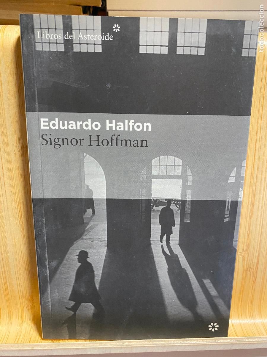 Libros de segunda mano: SIGNOR HOFFMAN. EDUARDO HALFON. EDITORIAL LIBROS DEL ASTEROIDE