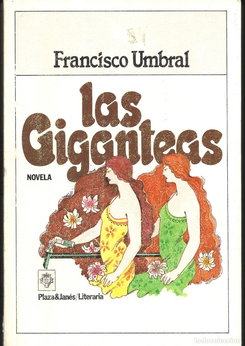 Libros de segunda mano: Francisco UMBRAL : Las giganteas. (Plaza & Jan&eacute;s eds., col. Literaria, 1&ordf; edici&oacute;n, 1982)
