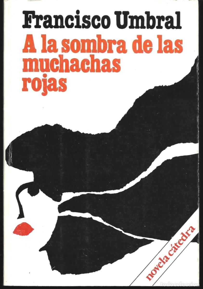 Libros de segunda mano: Francisco UMBRAL : A la sombra de las muchachas rojas (Cr&oacute;nicas marcianas de la transici&oacute;n). 1981