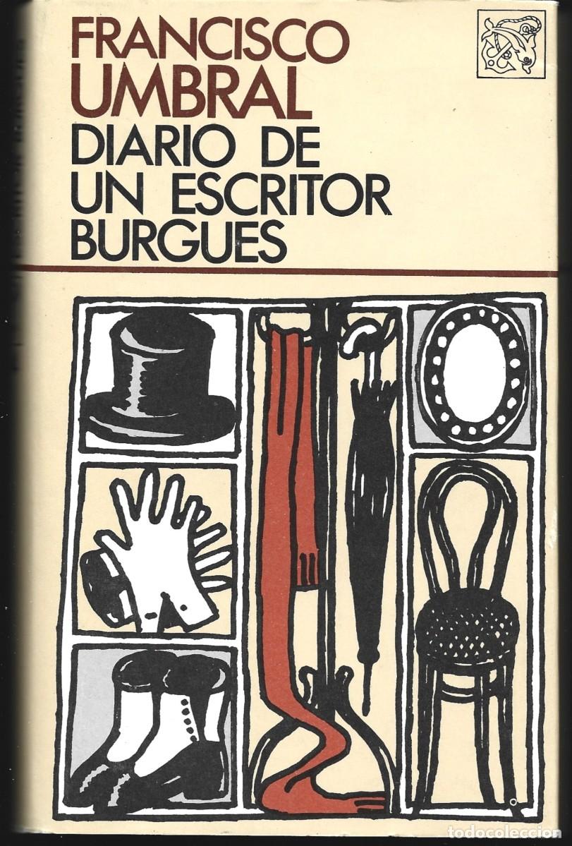 Libros de segunda mano: Francisco UMBRAL : Diario de un escritor burgu&eacute;s. (Eds. Destino, &Aacute;ncora y delf&iacute;n, 1&ordf; edici&oacute;n, 1979)