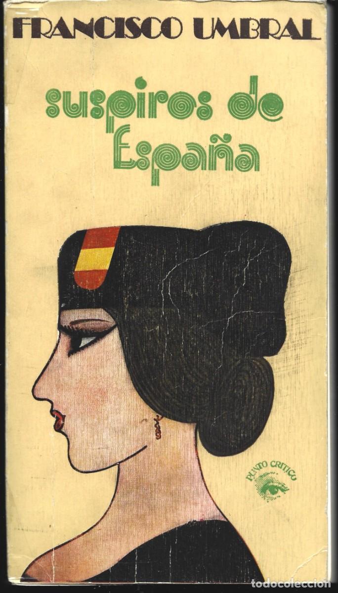 Livros em segunda m&atilde;o: Francisco UMBRAL : Suspiros de Espa&ntilde;a. (Eds. Felmar, 1&ordf; edici&oacute;n, 1978)