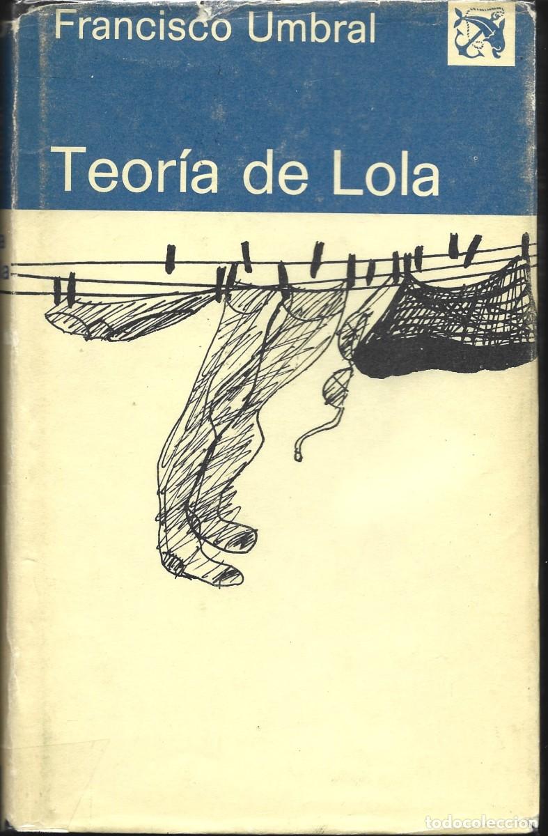 Gebrauchte B&uuml;cher: Francisco UMBRAL : Teor&iacute;a de Lola. (Eds. Destino, col. &Aacute;ncora y delf&iacute;n, 1&ordf; edici&oacute;n, 1977)