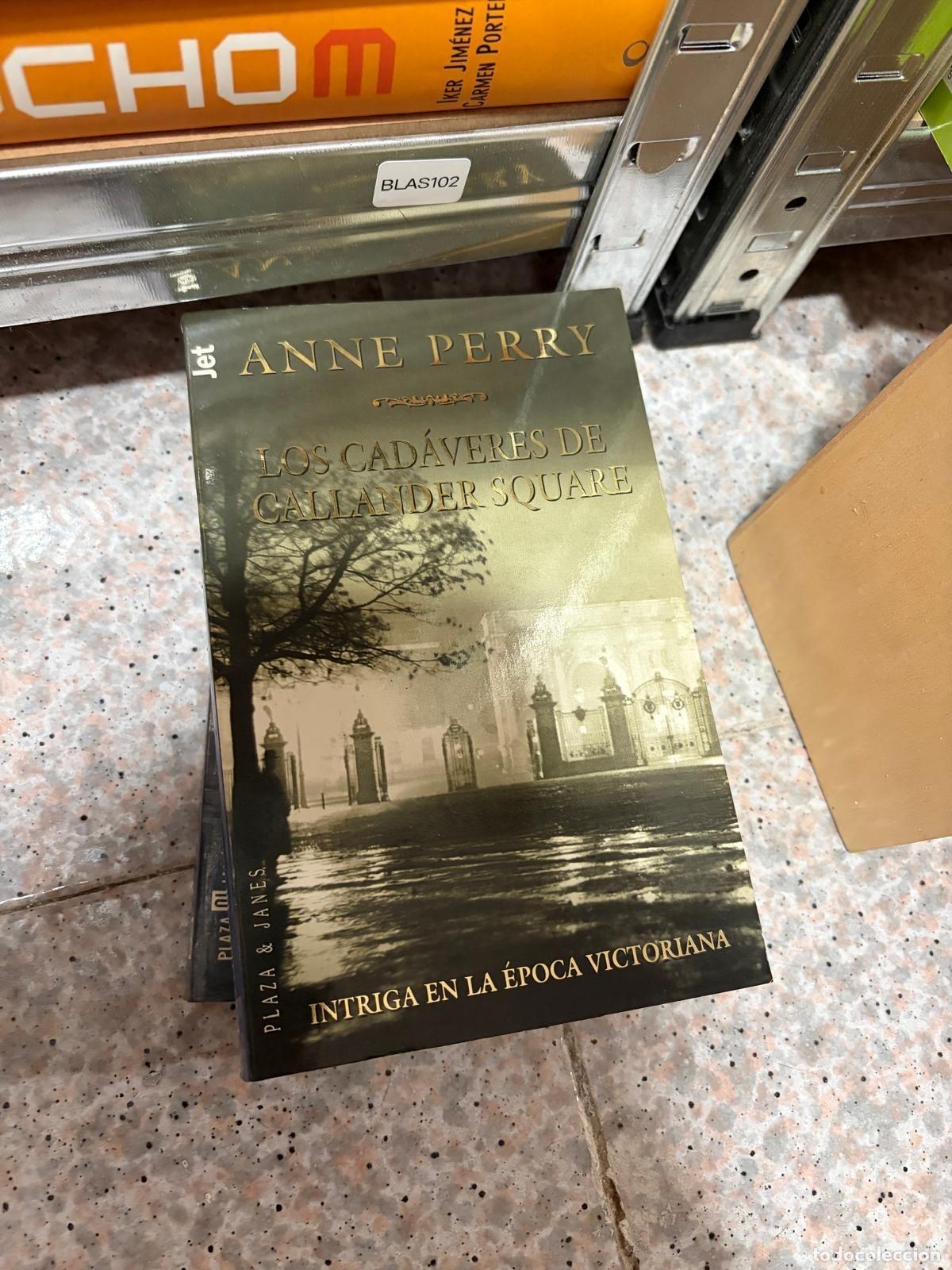 Libros de segunda mano: BLAS102 LOS CAD&Aacute;VERES DE CALLANDER SQUARE Anne Perry Plaza & Jan&eacute;s Colecci&oacute;n Jet