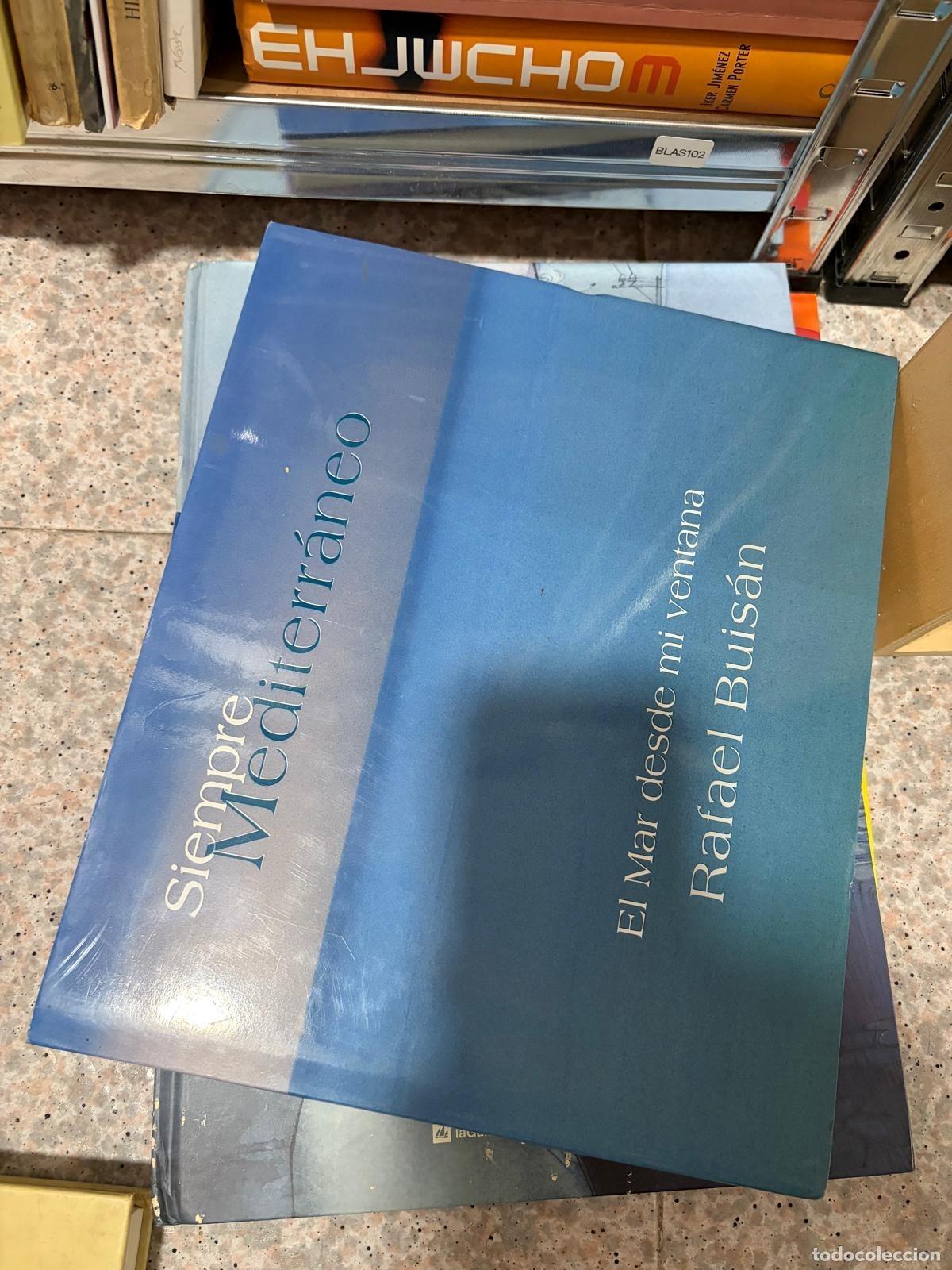 Libros de segunda mano: BLAS102 SIEMPRE MEDITERR&Aacute;NEO EL MAR DESDE MI VENTANA Rafael Buis&aacute;n