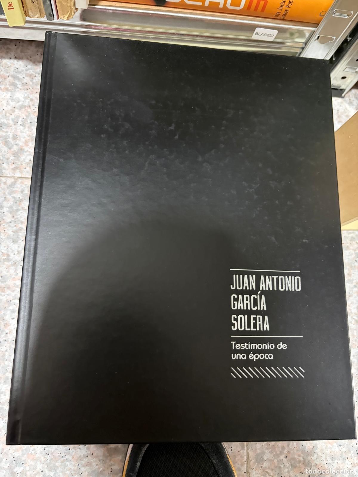 Libros de segunda mano: BLAS102 TESTIMONIO DE UNA &Eacute;POCA Juan Antonio Garc&iacute;a Solera