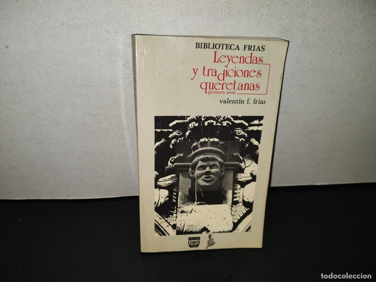 Libros de segunda mano: 202- Leyendas Y Tradiciones Queretanas. Primera Serie. Biblioteca Fr&iacute;as. P y V Editores. 1A. E. 1989
