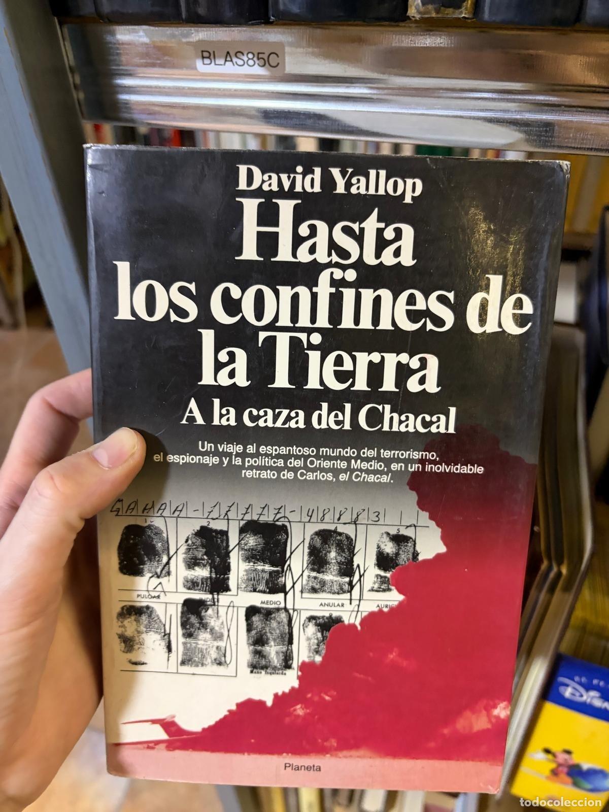 Libros de segunda mano: BLAS85C Hasta los confines de la Tierra: A la caza del Chacal David Yallop Planeta