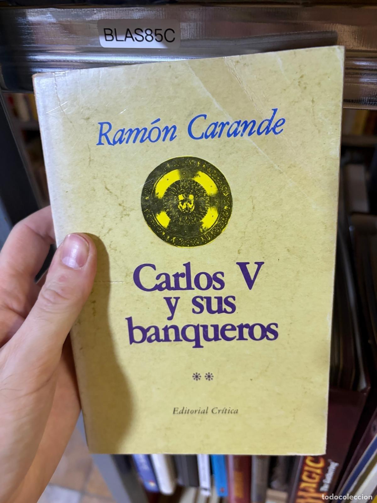 Libros de segunda mano: BLAS85C Carlos V y sus banqueros II Ram&oacute;n Carande Editorial Cr&iacute;tica