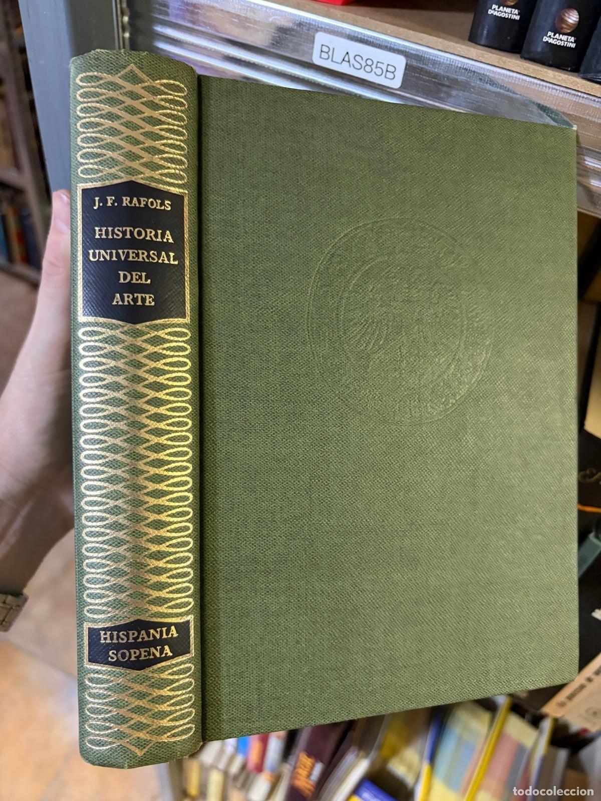 Libros de segunda mano: BLAS85B Historia universal del arte J. F. Rafols Ram&oacute;n Sopena Biblioteca Hispania