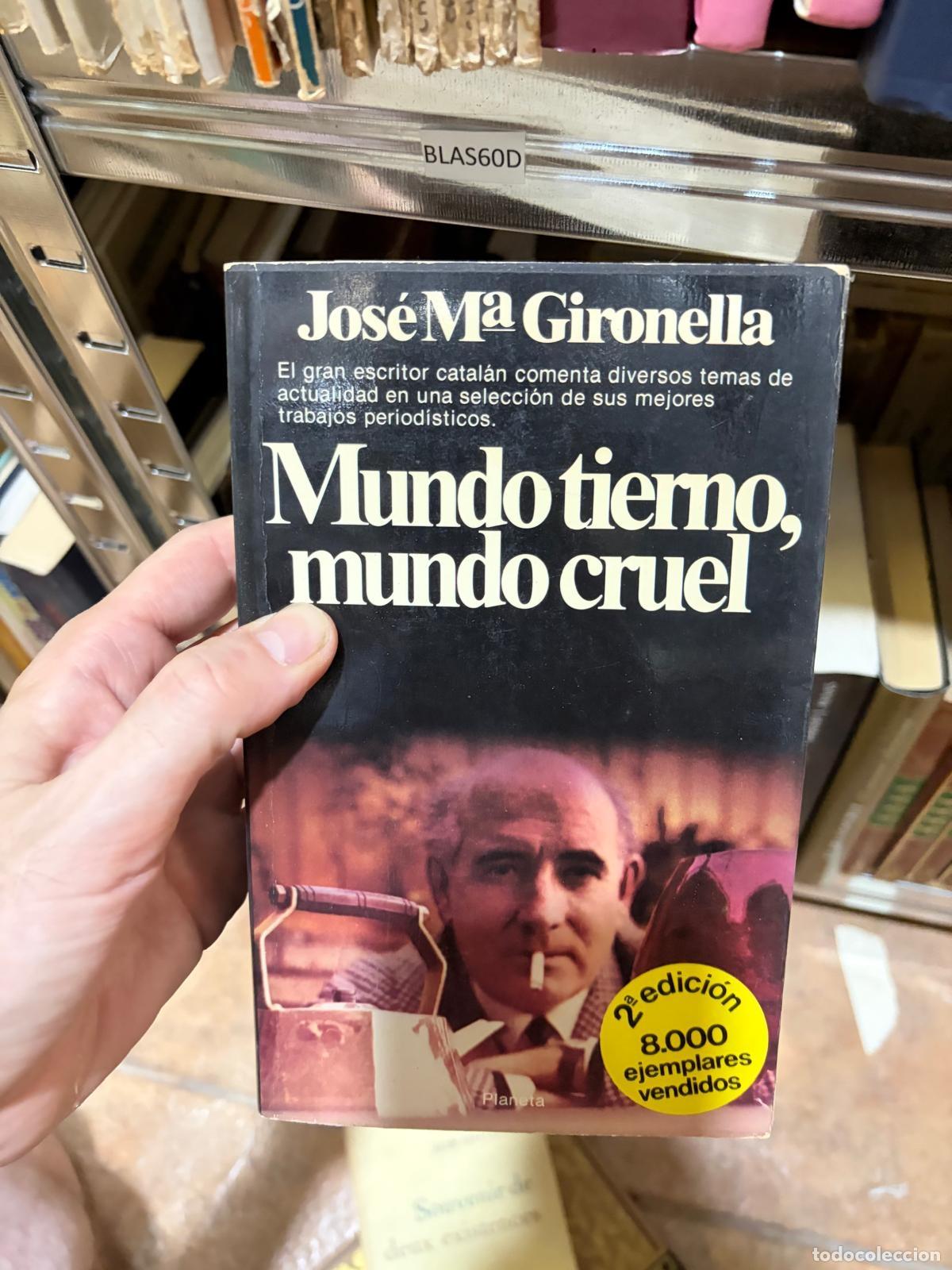 Libros de segunda mano: BLAS60D MUNDO TIERNO, MUNDO CRUEL Jos&eacute; Mar&iacute;a Gironella Planeta