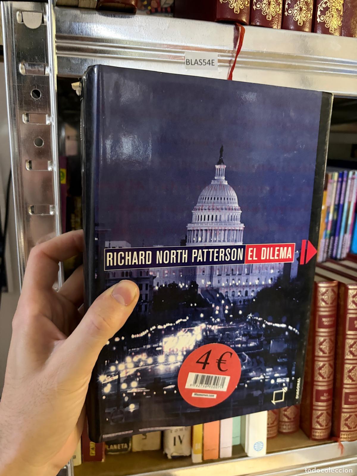Libros de segunda mano: BLAS54E EL DILEMA Richard North Patterson