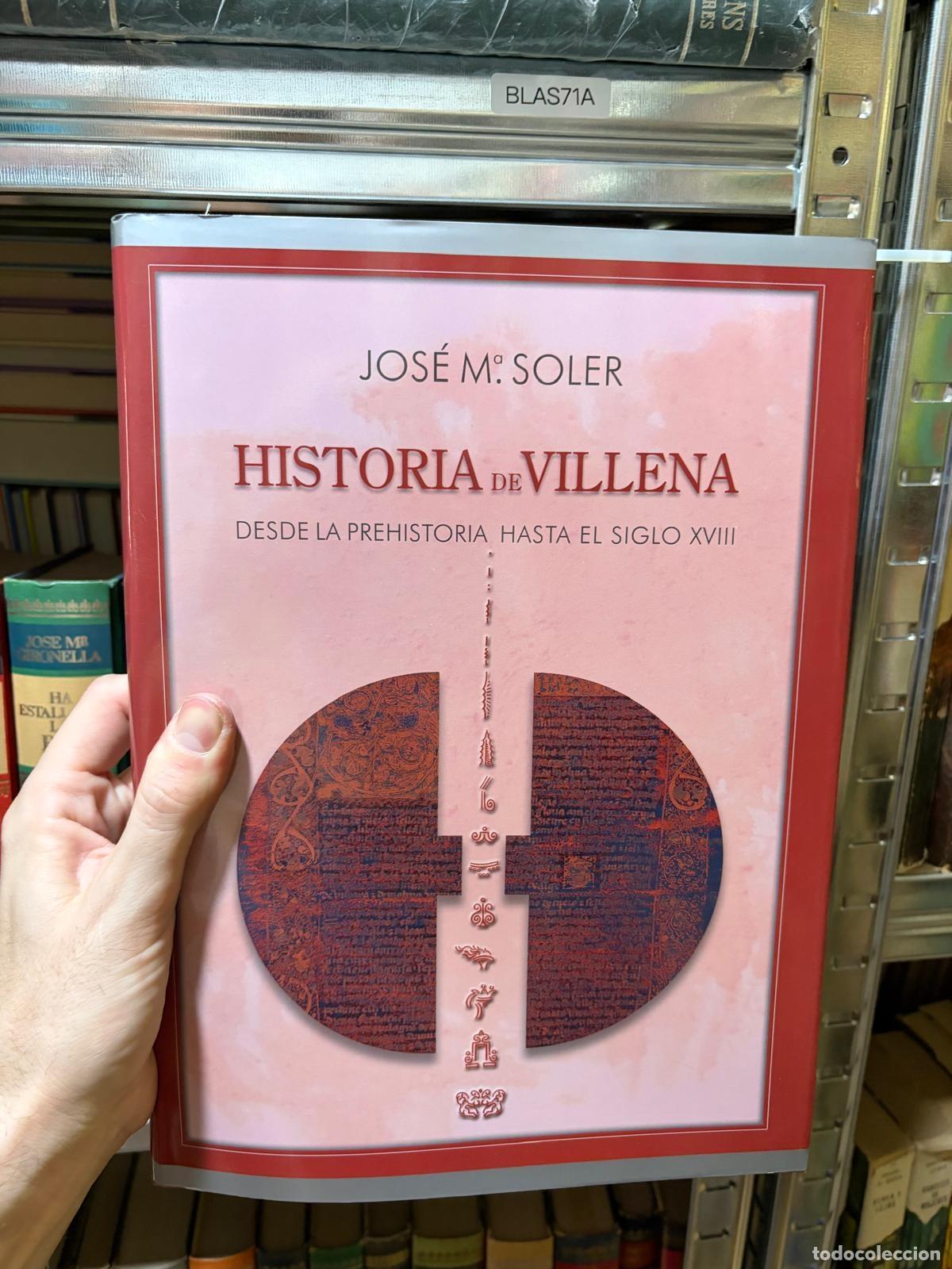 Libros de segunda mano: BLAS71A HISTORIA DE VILLENA DESDE LA PREHISTORIA HASTA EL SIGLO XVIII Jos&eacute; M&ordf; Soler