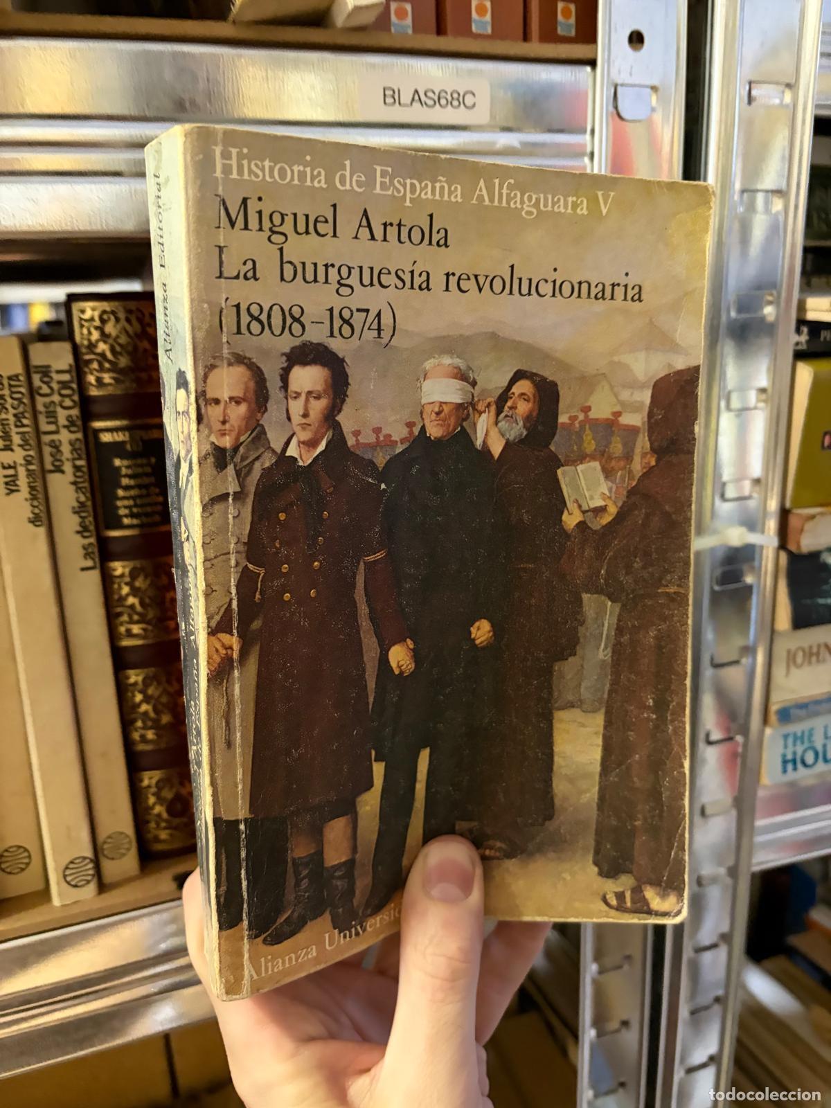 Libros de segunda mano: BLAS68C LA BURGUES&Iacute;A REVOLUCIONARIA (1808-1874) Miguel Artola Alianza Universidad