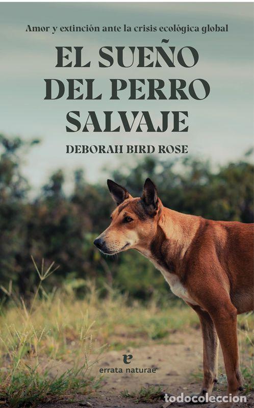 Libros de segunda mano: El sue&ntilde;o del perro salvaje. - Bird Rose, Deborah.