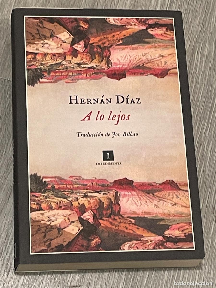 Libros de segunda mano: HERNAN DIAZ - A LO LEJOS - IMPEDIMENTA 2A.ED. 2020