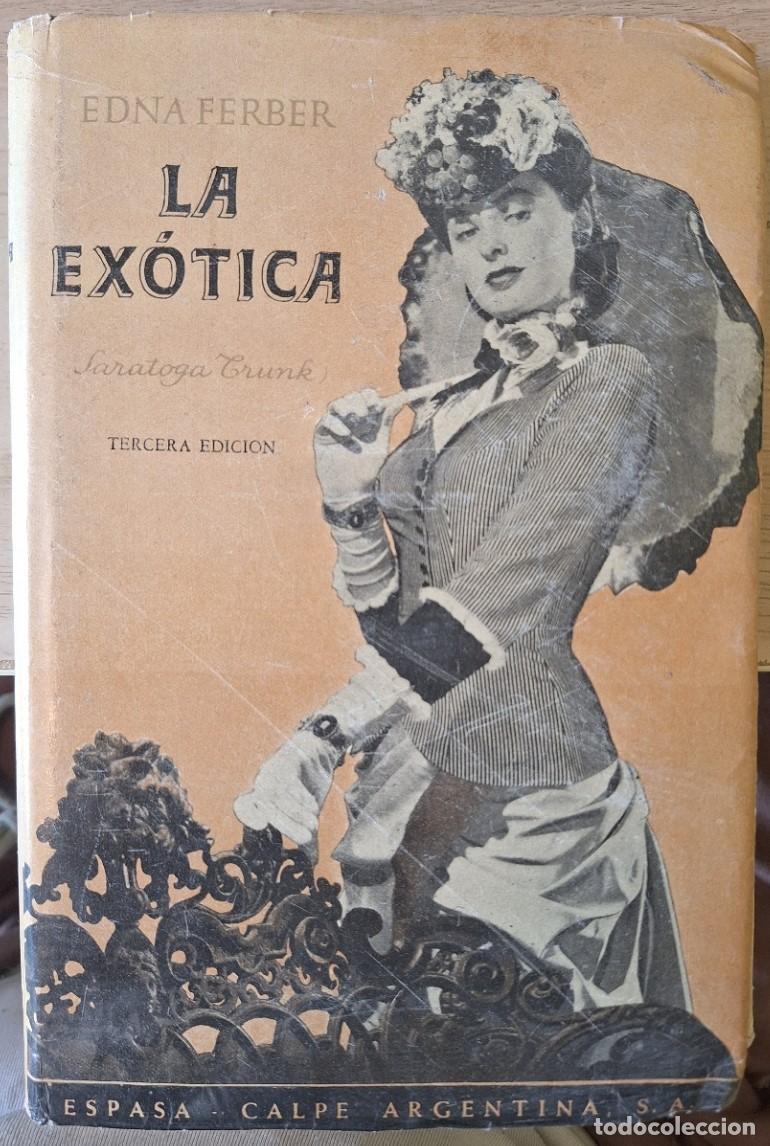 Libros de segunda mano: LA EXOTICA. - FERBER, Edna.