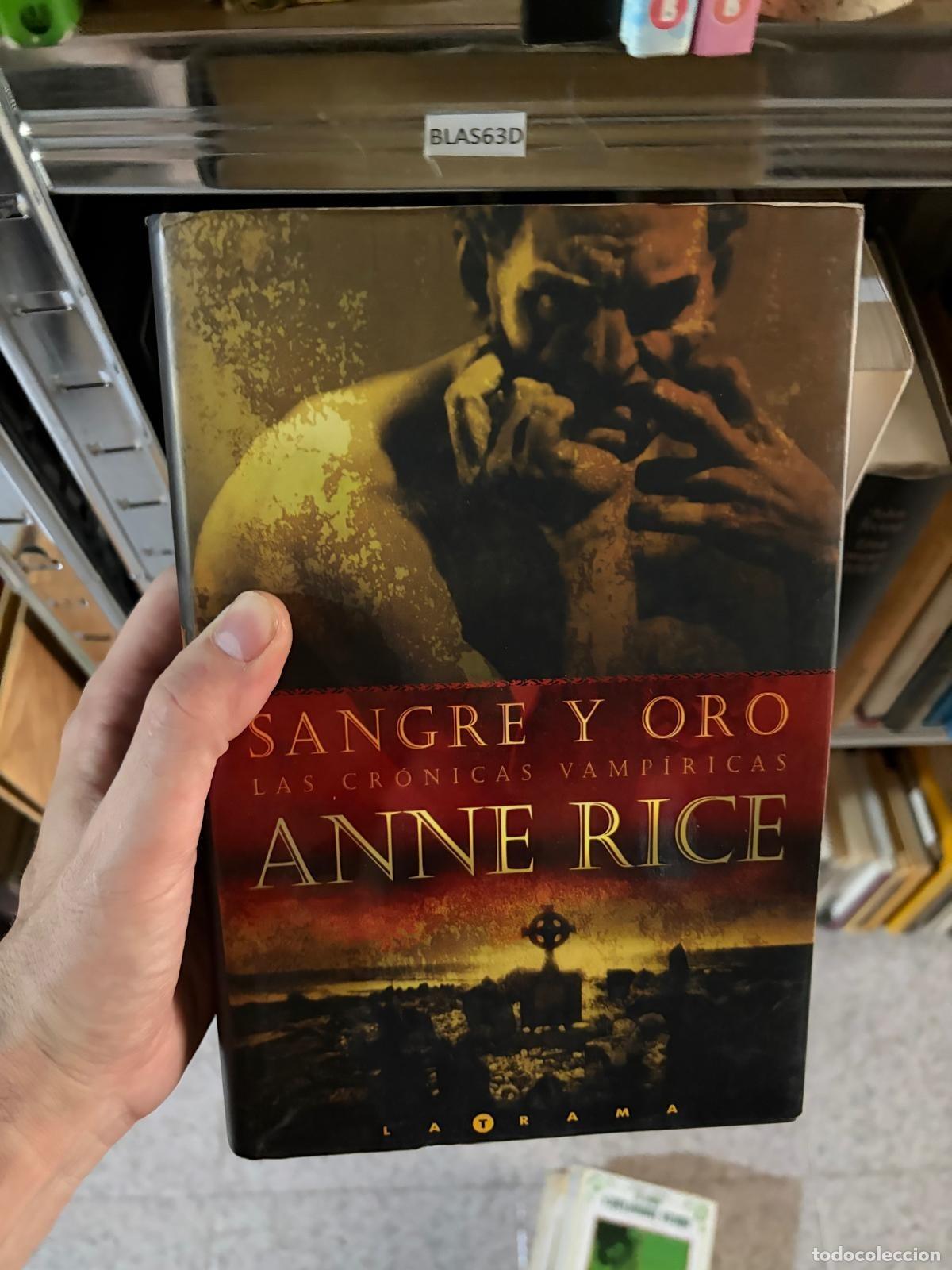 Libros de segunda mano: BLAS63D Sangre y oro Anne Rice La Trama