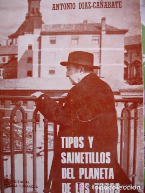Libros de segunda mano: Tipos y sainetillos del planeta de los toros. Antonio D&iacute;az Ca&ntilde;abate