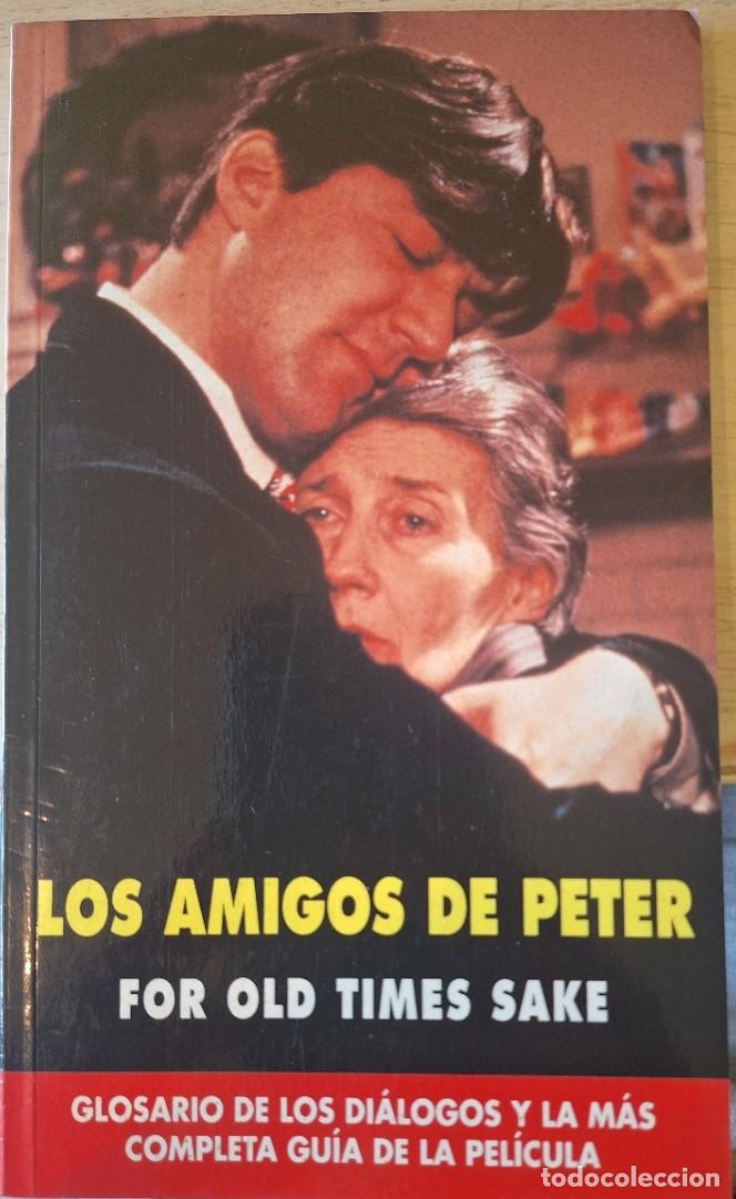 Libri di seconda mano: FOR OLD TIMES SAKE. LOS AMIGOS DE PETER. GLOSARIO DE LOS DIALOGOS Y LA MAS COMPLETA GUIA DE LA PELIC