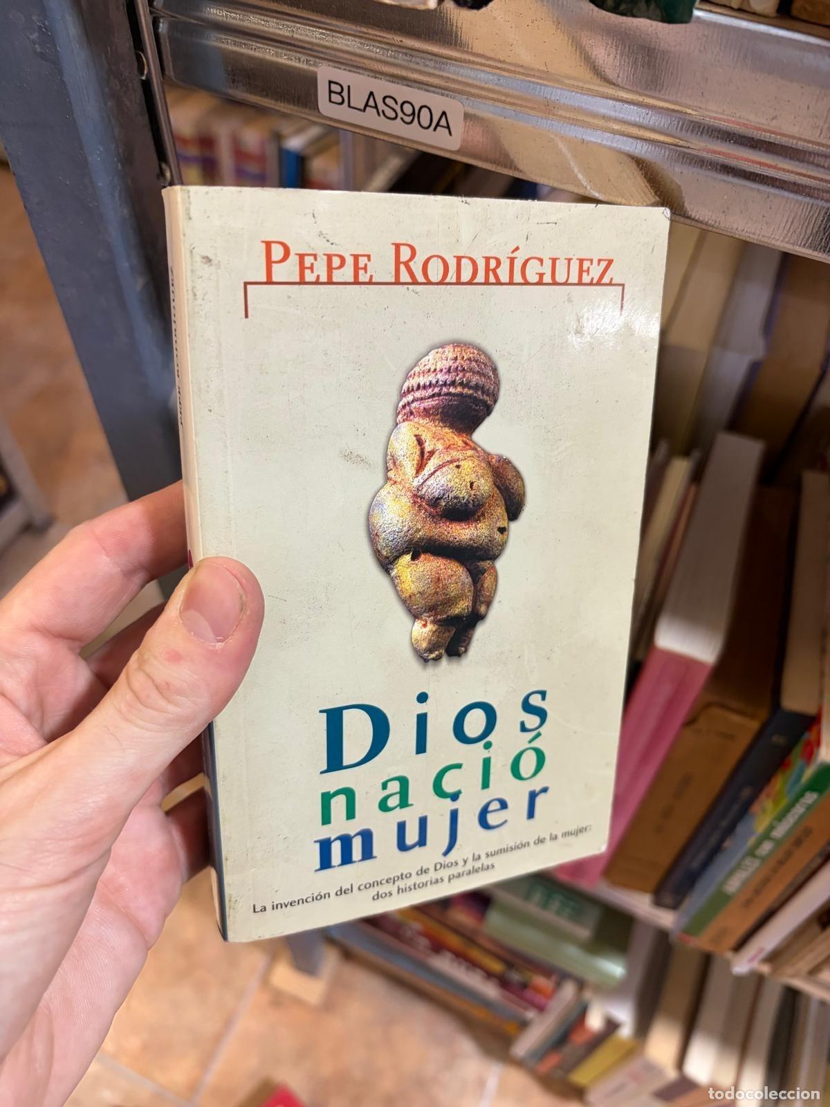 Libros de segunda mano: BLAS90A Dios naci&oacute; mujer Pepe Rodr&iacute;guez - Foto 1