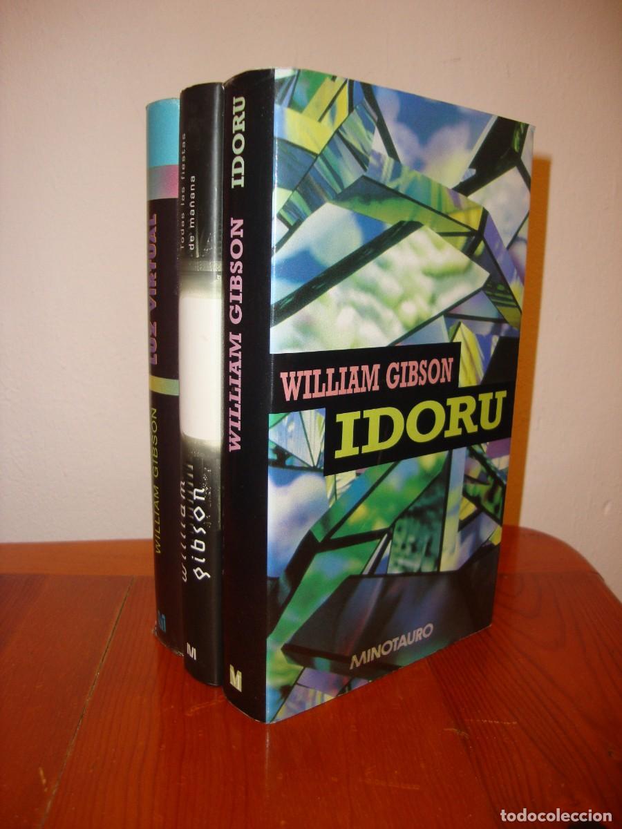 Libros de segunda mano: TRILOGIA: 1. LUZ VIRTUAL. 2. IDORU. 3. TODAS LAS FIESTAS DE MA&Ntilde;ANA (MINOTAURO) - WILLIAM GIBSON