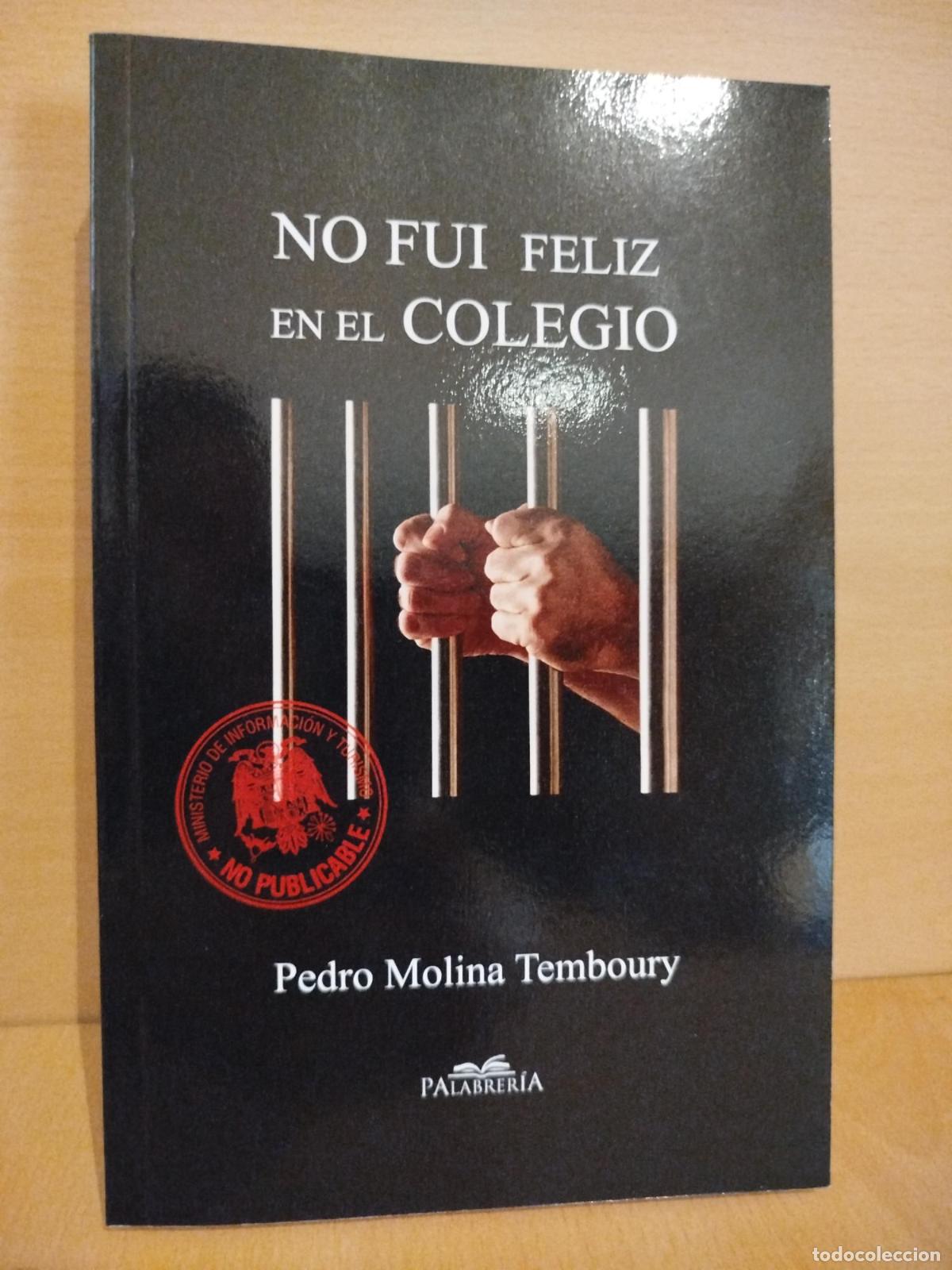 Libros de segunda mano: No fui feliz en el colegio - PEDRO MOLINA TEMBOURY