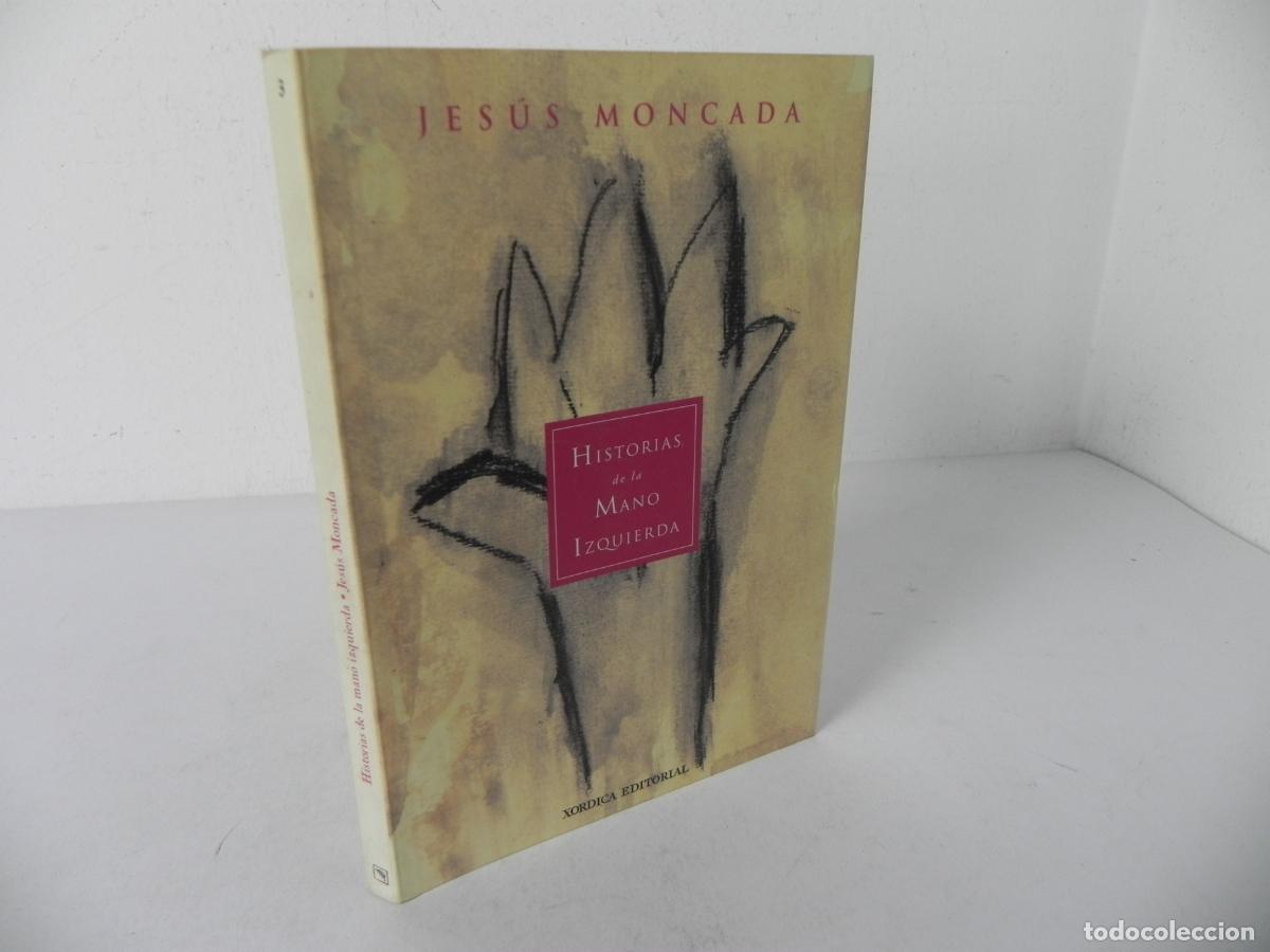 Second hand books: Historias de la Mano Izquierda - Jes&uacute;s Moncada-1&ordf; Ed. Xordica 1996 - DEDIC. Y DIBUJO ORIGINAL AUTOR