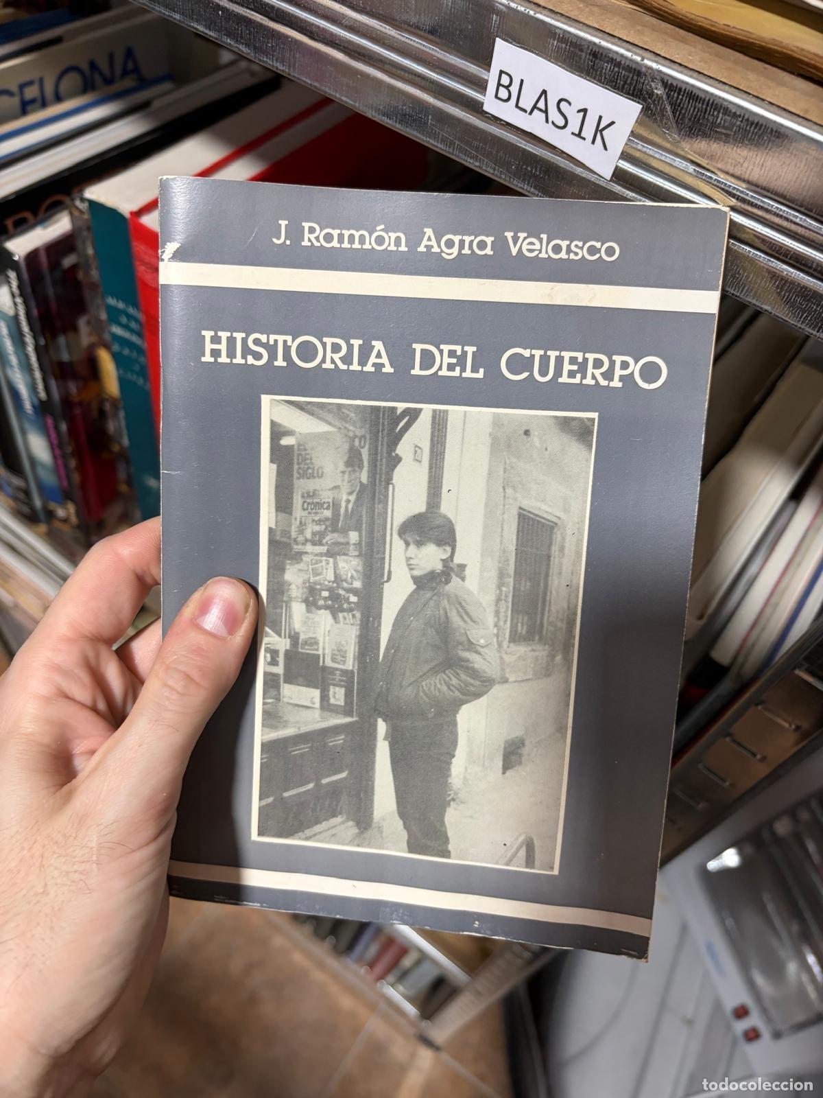 Libros de segunda mano: BLAS1K Historia del cuerpo J. Ram&oacute;n Agra Velasco