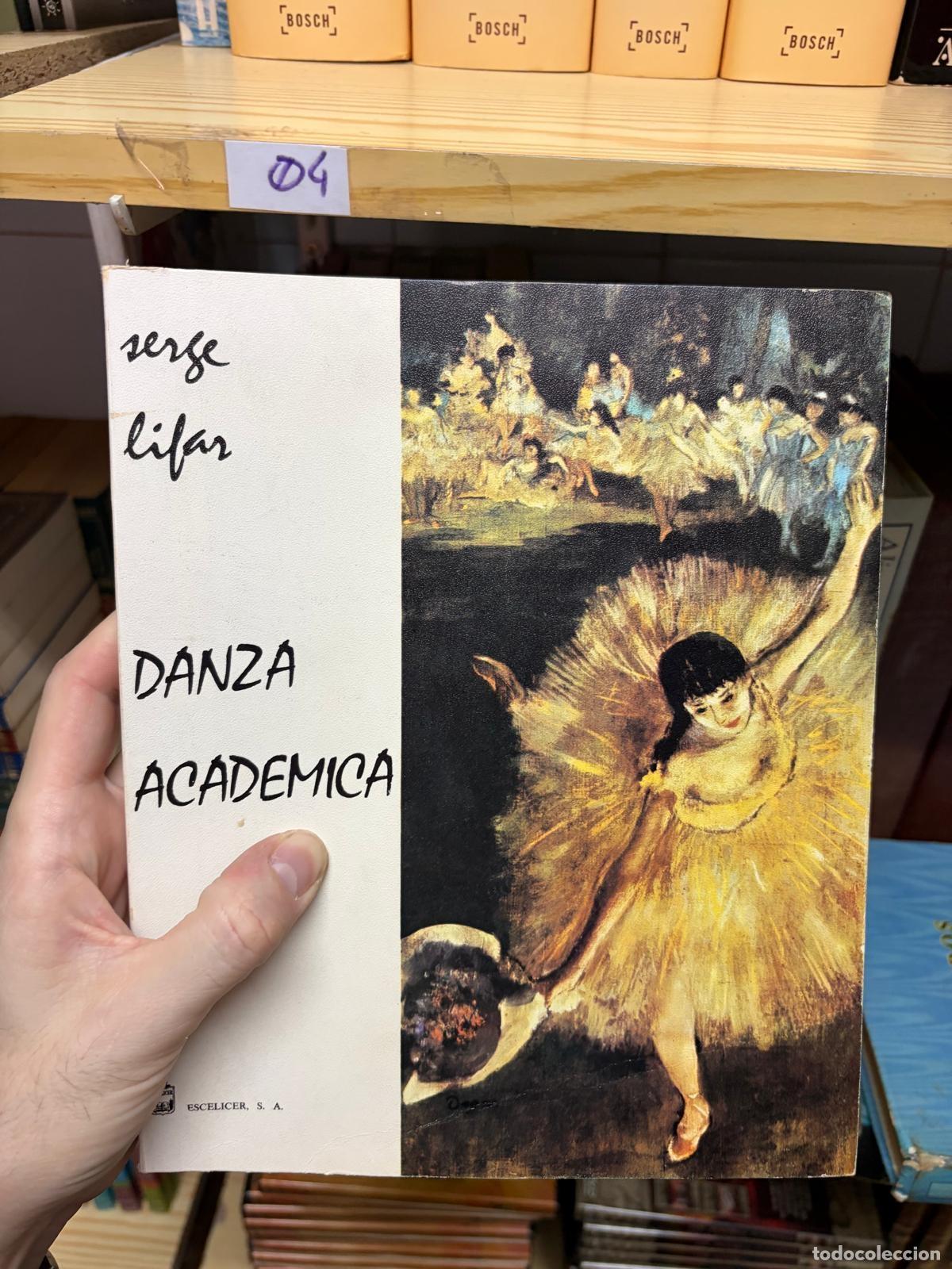 Libros de segunda mano: 04 Danza acad&eacute;mica Serge Lifar Escelicer