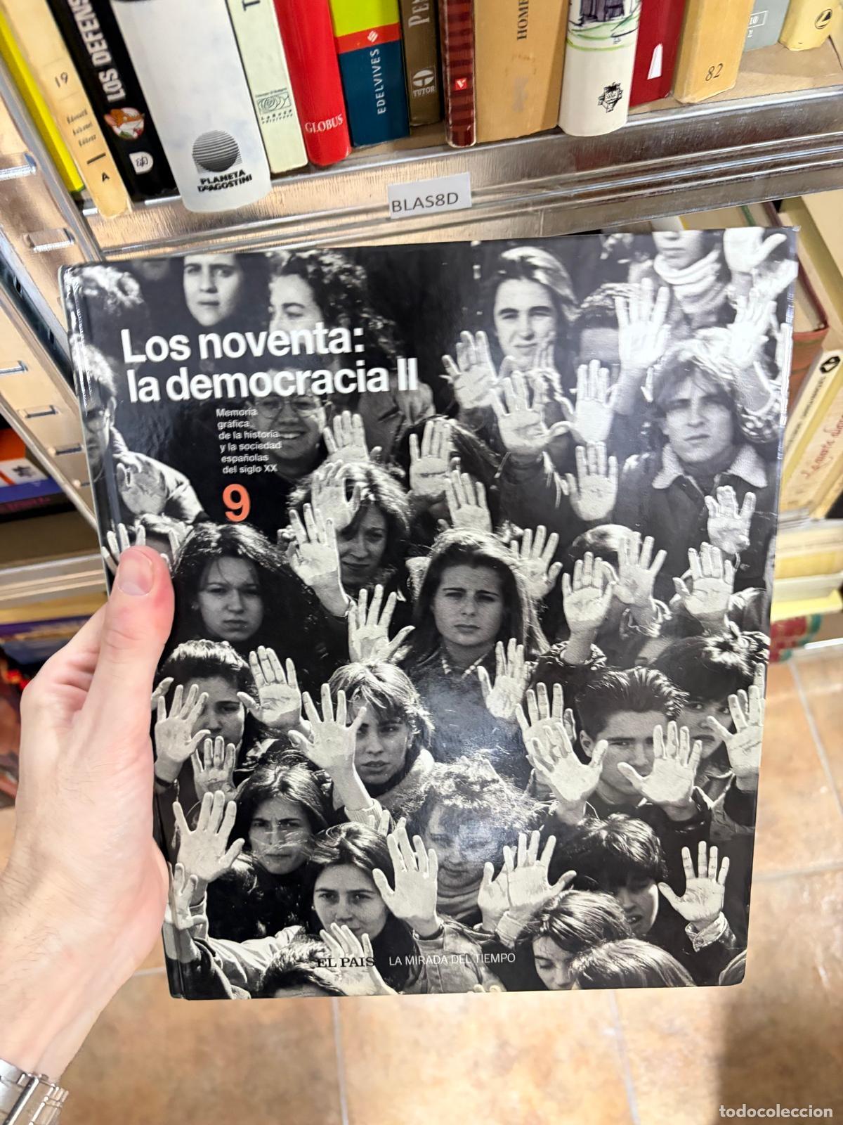 Libros de segunda mano: BLAS8D Los noventa la democracia II N&ordm; 9 El Pa&iacute;s La mirada del tiempo