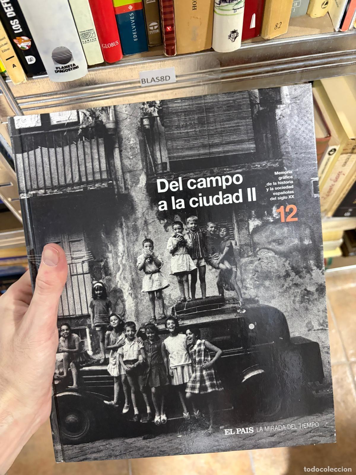 Libros de segunda mano: BLAS8D Del campo a la ciudad II N&ordm; 12 El Pa&iacute;s La mirada del tiempo