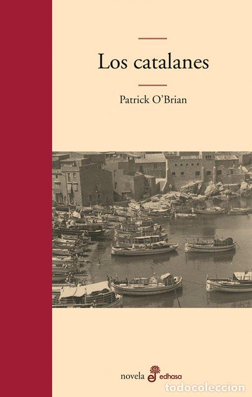 Libros de segunda mano: Los Catalanes - Patrick O'brian - Editora y Distribuidora Hispano Americana - Edhasa Literaria