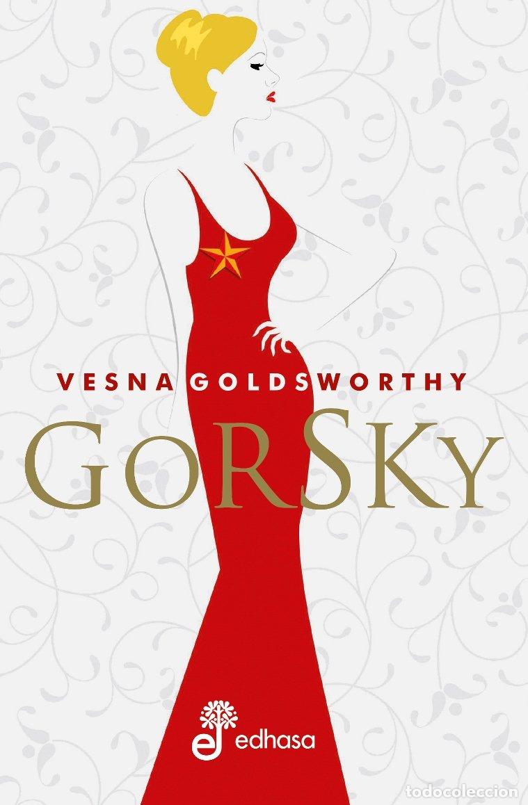 Libros de segunda mano: Gorsky: La Novela - Vesna Goldsworthy - Editora y Distribuidora Hispano Americana - Tusitala