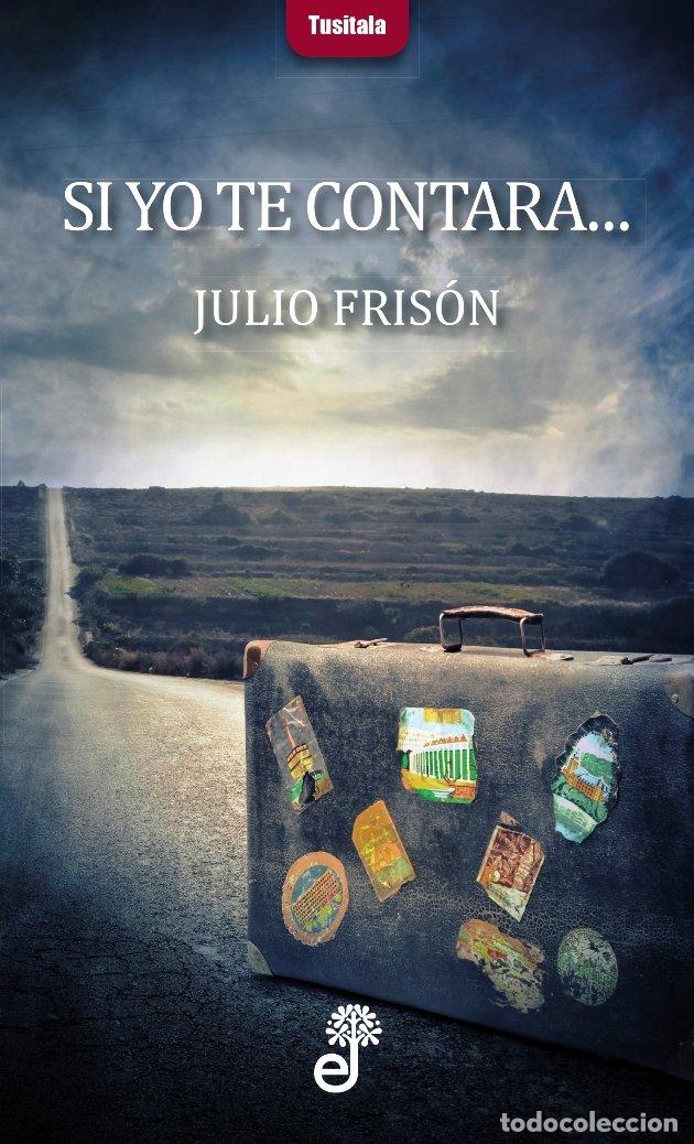 Gebrauchte B&uuml;cher: Si Yo Te Contara... - Julio Fris&oacute;n - Editora y Distribuidora Hispano Americana - Tusitala