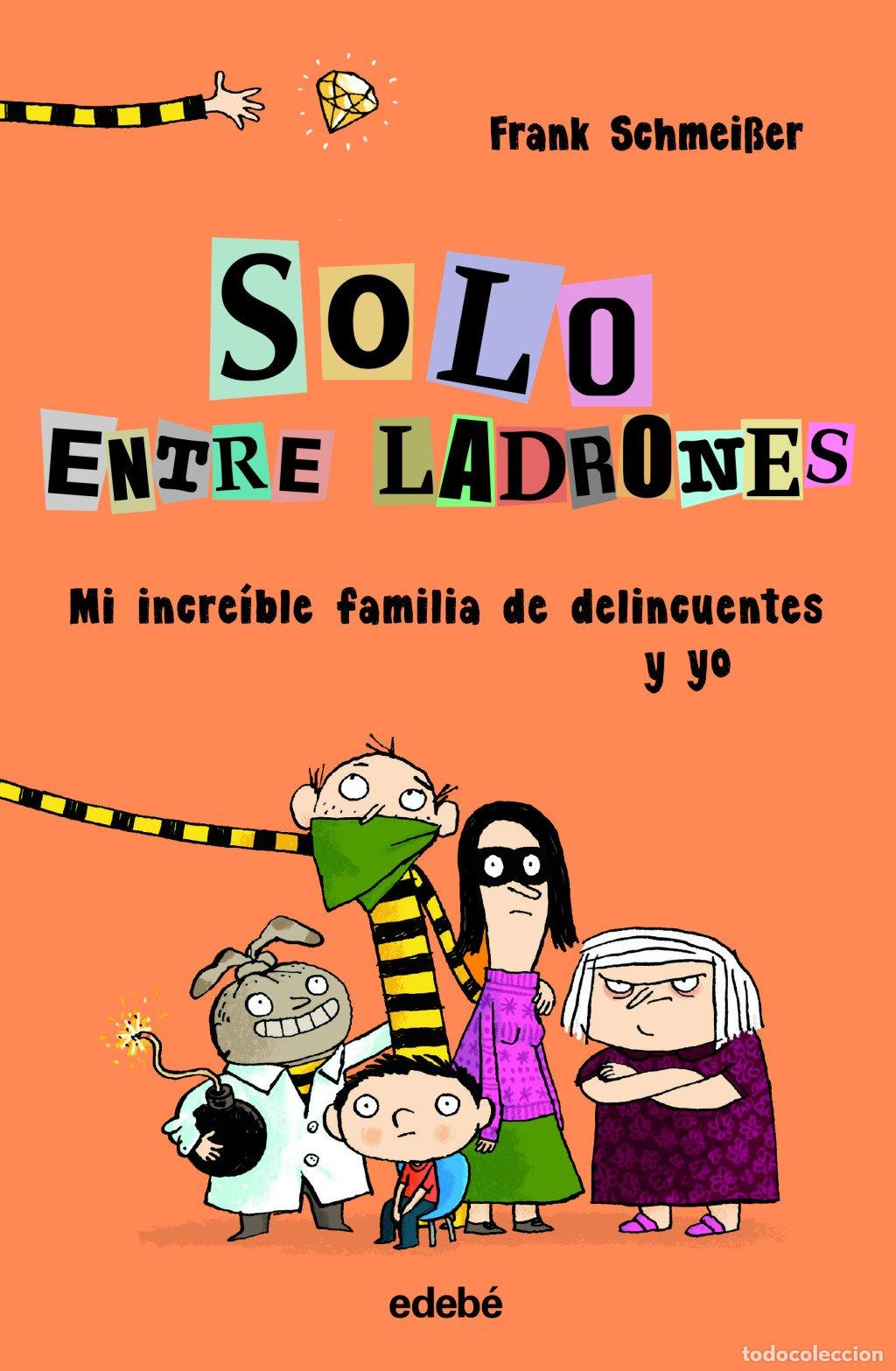 Gebrauchte B&uuml;cher: Mi Incre&iacute;ble Familia de Delincuentes y Yo - Ramon Monton Lara - Grupo Edeb&eacute; - Solo Entre Ladrones