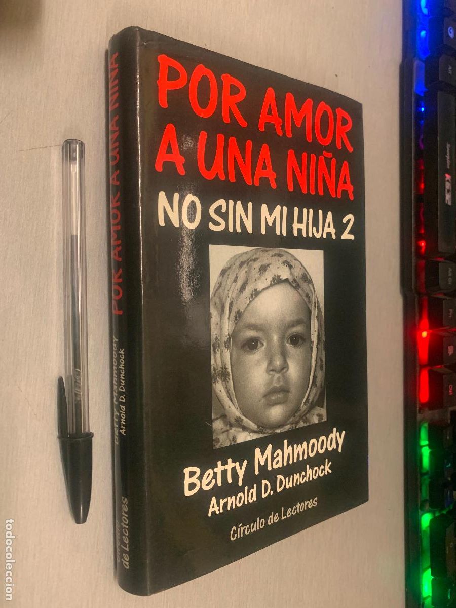 Libros de segunda mano: POR AMOR A UNA NI&Ntilde;A, NO SIN MI HIJA 2 / BETTY MAHMOODY, ARNOLD K. DUNCHOCK / C&Iacute;RCULO DE LECTORES