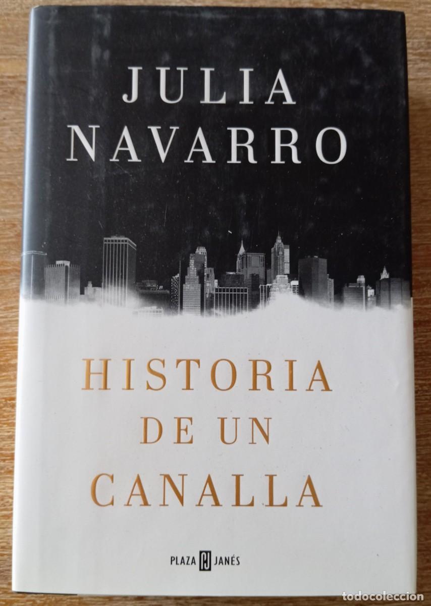 Libros de segunda mano: HISTORIA DE UN CANALLA - JULIA NAVARRO - TAPA DURA
