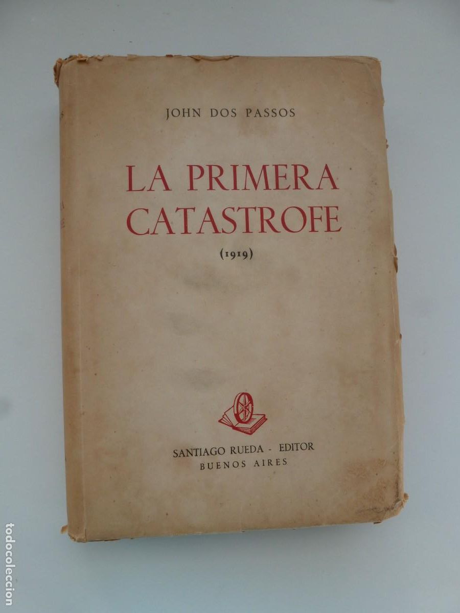 Libros de segunda mano: LA PRIMERA CAT&Aacute;STROFE. JOHN DOS PASSOS. Editorial Rueda