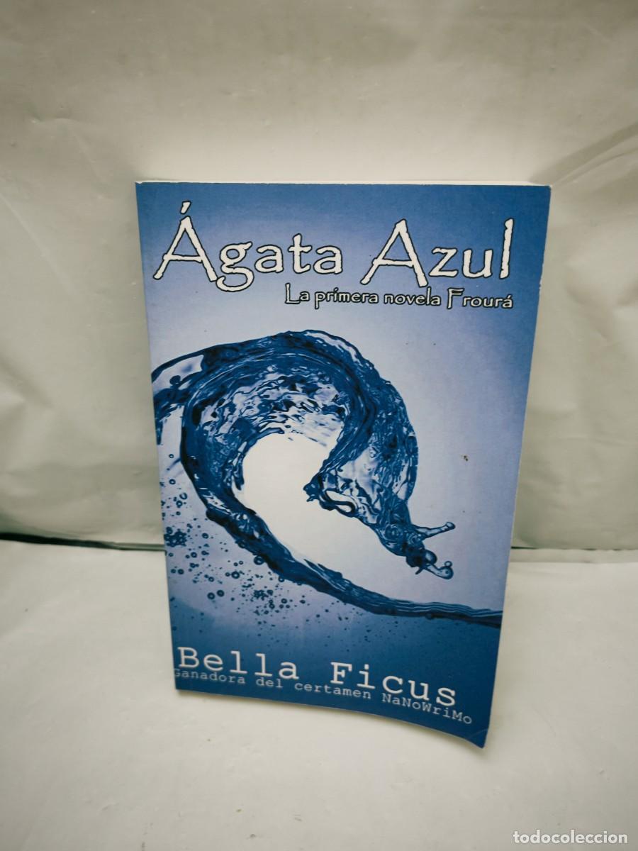 Second hand books: &Aacute;gata Azul: La primera novela Froura (Dedicatoria y firma aut&oacute;grafa de autora, Primera edici&oacute;n)