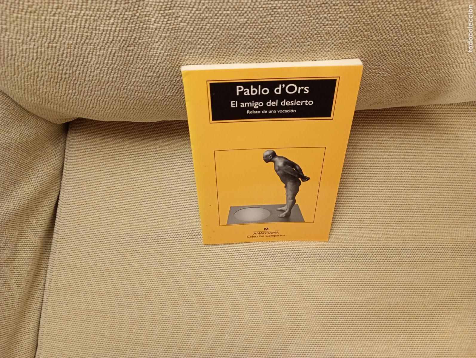 Libros de segunda mano: PABLO D&acute;ORS EL AMIGO DEL DESIERTO RELATO DE UNA VOCACION