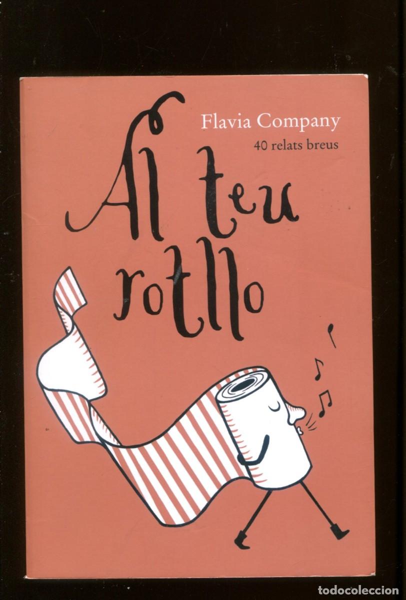 Libros de segunda mano: Flavia Company. Al teu rotllo. 40 relats breus. ed Cruilla 2015. nou