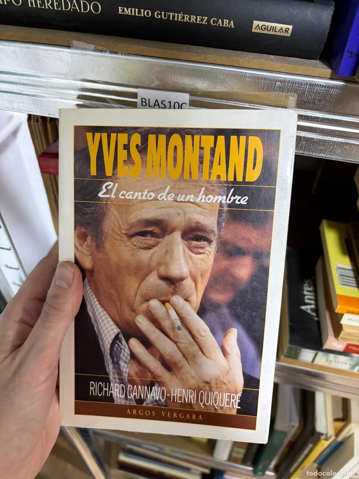 Second hand books: BLAS10C Richard Cannavo Henri Quiquer&eacute; Yves Montand. El canto de un hombre