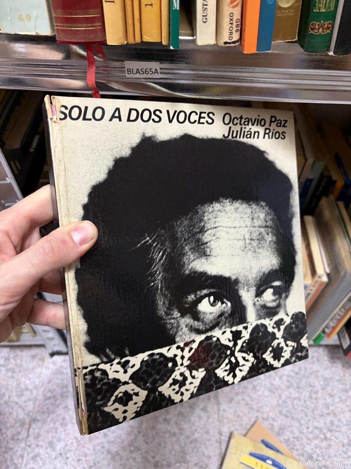 Second hand books: BLAS65A Octavio Paz Juli&aacute;n R&iacute;os Solo a dos voces Lumen