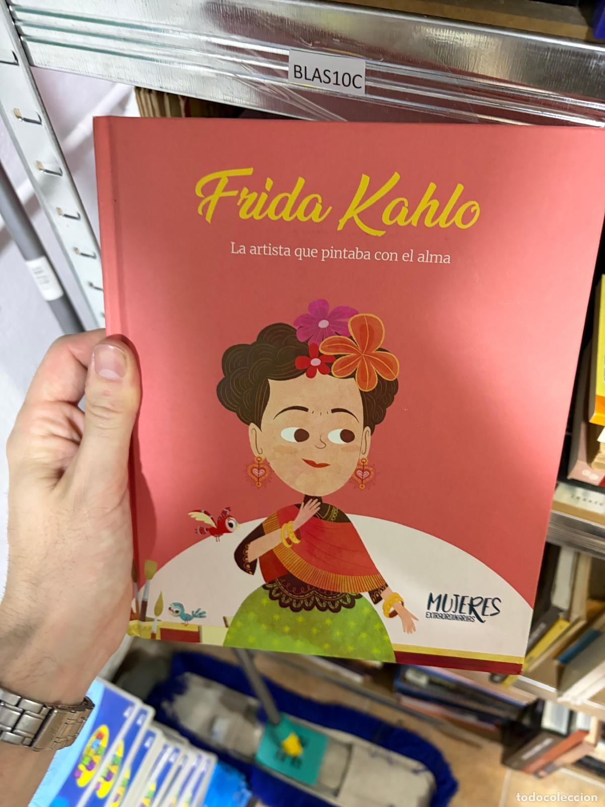 Libros de segunda mano: BLAS10C Frida Kahlo La artista que pintaba con el alma Mujeres extraordinarias