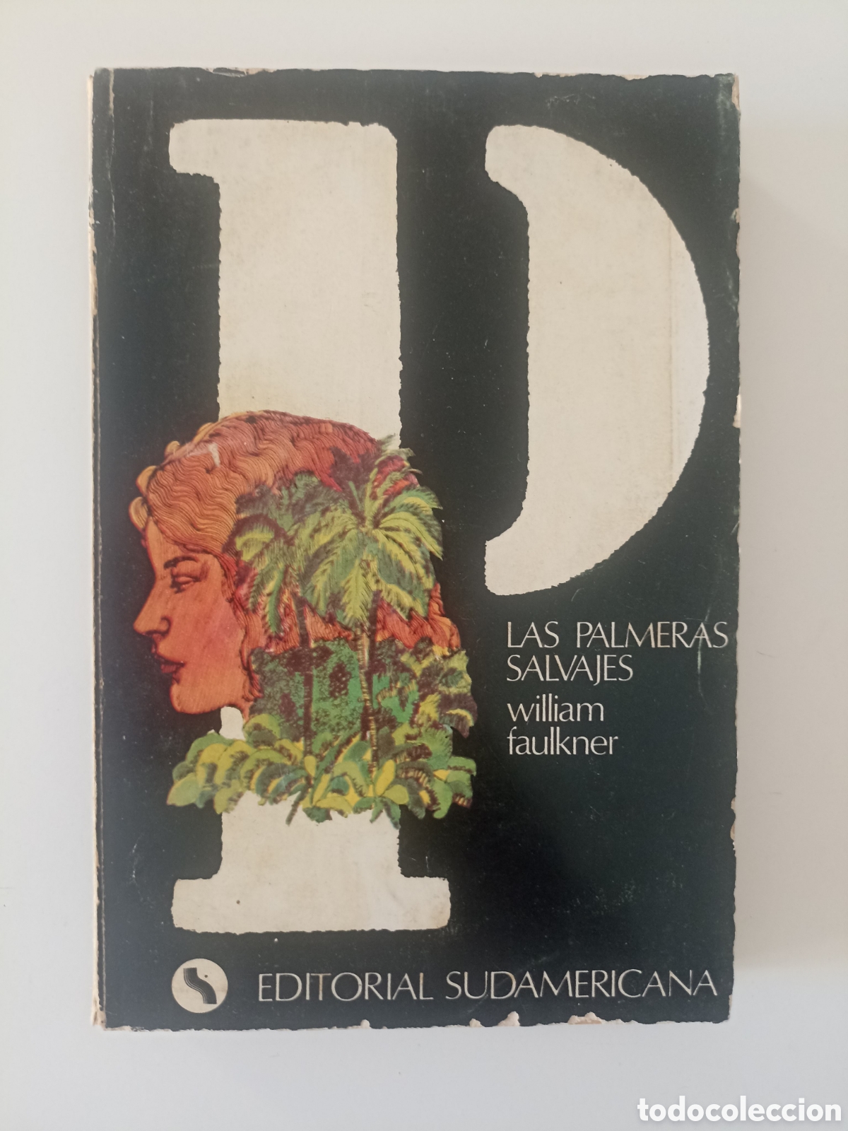 Libros de segunda mano: William Faulkner - Las palmeras salvajes (Sudamericana, 1976) Traducci&oacute;n de Jorge Luis Borges